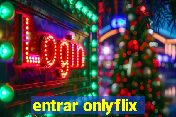 entrar onlyflix